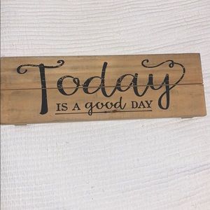 Today is a Good Day Wooden Sign